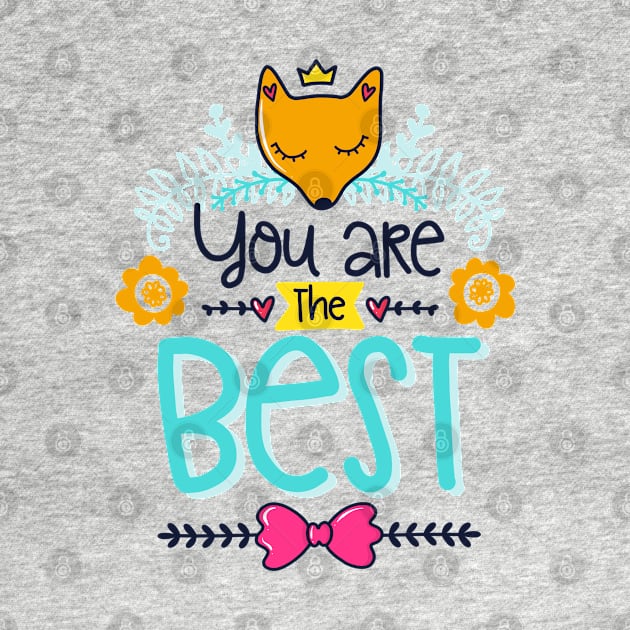 You are The Best by brishop